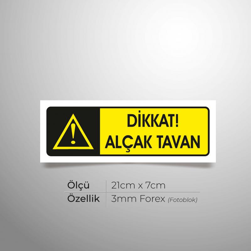 Dikkat Alçak Tavan Yönlendirme Levhası